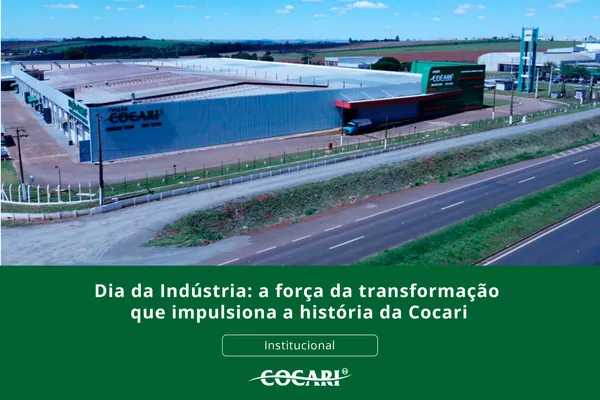 Dia da Indústria: a força da transformação que impulsiona a história da Cocari